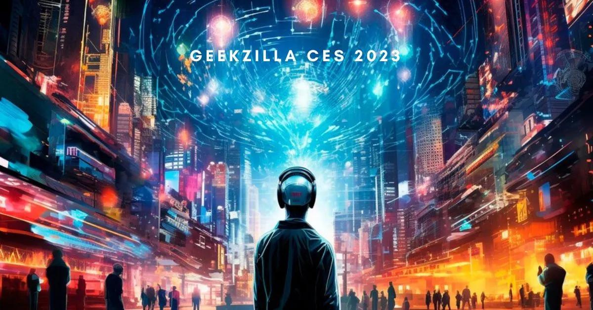 geekzilla ces 2023​