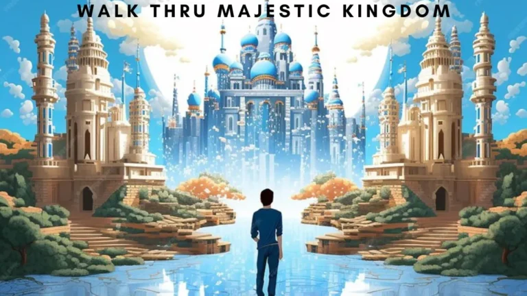 Walk Thru Majestic Kingdom: A Guide to an Enchanting World of Adventure