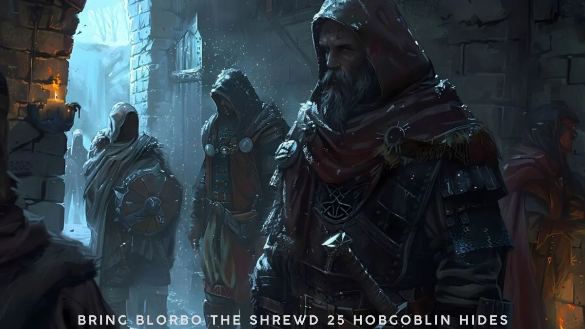 bring blorbo the shrewd 25 hobgoblin hides