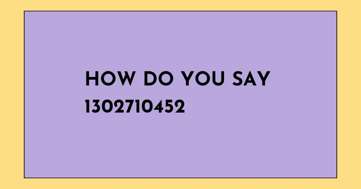 how do you say 1302710452