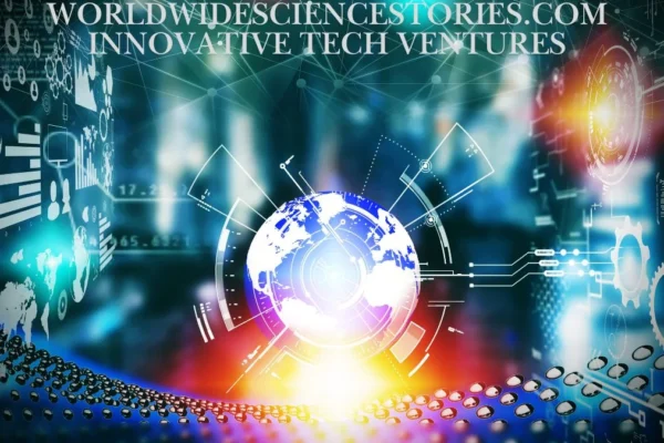 worldwidesciencestories.com innovative tech ventures